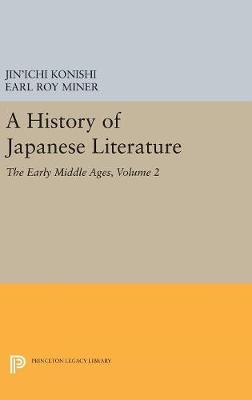 Jin´ichi Konishi - A History of Japanese Literature, Volume 2: The Early Middle Ages - 9780691629131 - V9780691629131