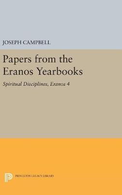 Joseph Campbell - Papers from the Eranos Yearbooks, Eranos 4: Spiritual Disciplines - 9780691629377 - V9780691629377
