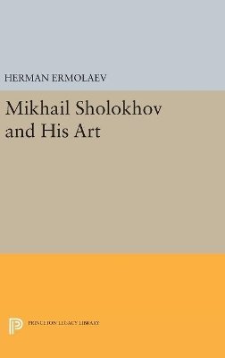 Herman Ermolaev - Mikhail Sholokhov and His Art - 9780691629834 - V9780691629834