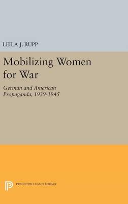 Leila J. Rupp - Mobilizing Women for War: German and American Propaganda, 1939-1945 - 9780691630106 - V9780691630106