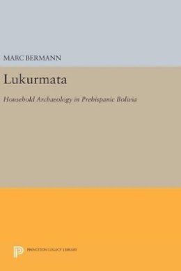 Marc Bermann - Lukurmata: Household Archaeology in Prehispanic Bolivia - 9780691630113 - V9780691630113
