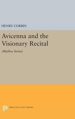 Henry Corbin - Avicenna and the Visionary Recital: (Mythos Series) - 9780691630540 - V9780691630540