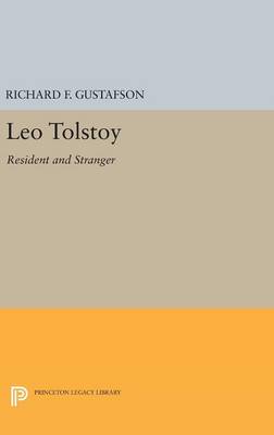 Richard F. Gustafson - Leo Tolstoy: Resident and Stranger - 9780691631721 - V9780691631721