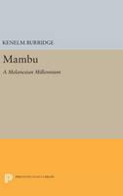 Kenelm Burridge - Mambu: A Melanesian Millennium - 9780691631738 - V9780691631738