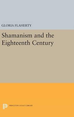 Gloria Flaherty - Shamanism and the Eighteenth Century - 9780691632032 - V9780691632032