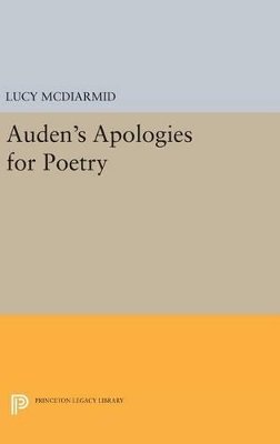 Lucy Mcdiarmid - Auden´s Apologies for Poetry - 9780691633060 - V9780691633060