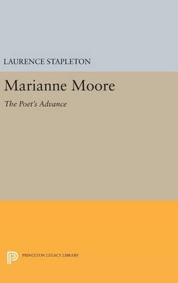 Laurence Stapleton - Marianne Moore: The Poet´s Advance - 9780691634623 - V9780691634623