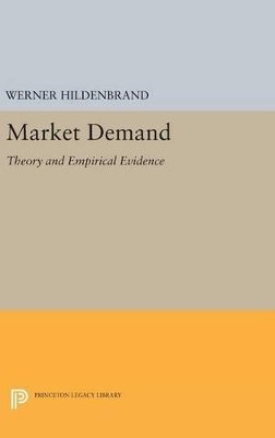 Werner Hildenbrand - Market Demand: Theory and Empirical Evidence - 9780691634937 - V9780691634937