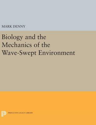 Mark Denny - Biology and the Mechanics of the Wave-Swept Environment - 9780691635507 - V9780691635507