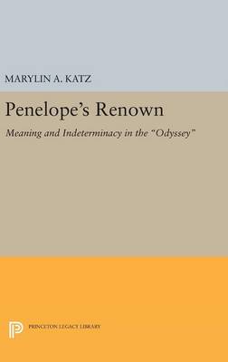 Marylin A. Katz - Penelope´s Renown: Meaning and Indeterminacy in the Odyssey - 9780691635965 - V9780691635965