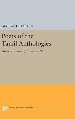 George L. Hart - Poets of the Tamil Anthologies: Ancient Poems of Love and War - 9780691636917 - V9780691636917