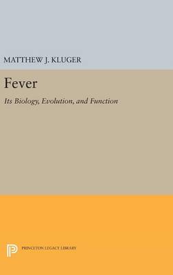 Matthew J. Kluger - Fever: Its Biology, Evolution, and Function - 9780691637037 - V9780691637037