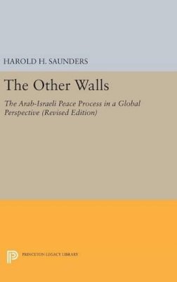 Harold H. Saunders - The Other Walls. The Arab-Israeli Peace Process in a Global Perspective.  - 9780691637068 - V9780691637068