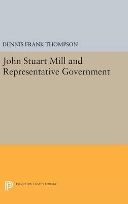 Dennis F. Thompson - John Stuart Mill and Representative Government - 9780691637556 - V9780691637556