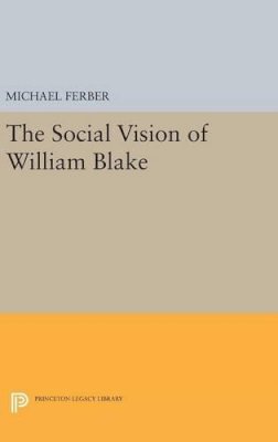 Michael Ferber - The Social Vision Of William Blake - 9780691639468 - V9780691639468