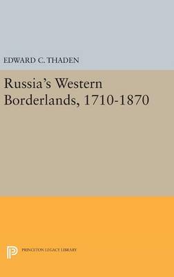 Edward C. Thaden - Russia´s Western Borderlands, 1710-1870 - 9780691639925 - V9780691639925