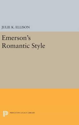 Julie K. Ellison - Emerson´s Romantic Style - 9780691639987 - V9780691639987
