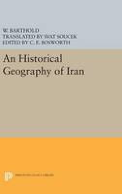 Vasilii Vladimirovich Barthold - An Historical Geography of Iran - 9780691640006 - V9780691640006