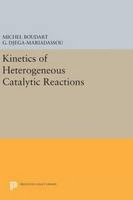 Michel Boudart - Kinetics of Heterogeneous Catalytic Reactions - 9780691640488 - V9780691640488