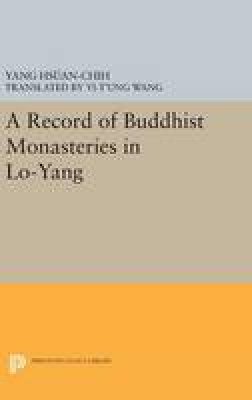 Hsuan-Chih Yang - A Record of Buddhist Monasteries in Lo-Yang - 9780691640655 - V9780691640655