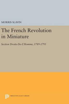 Morris Slavin - The French Revolution in Miniature: Section Droits-De-L´Homme, 1789-1795 - 9780691640754 - V9780691640754