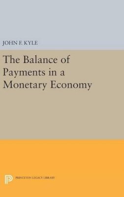 John F. Kyle - The Balance of Payments in a Monetary Economy - 9780691644141 - V9780691644141