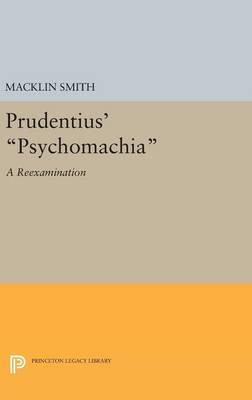 Macklin Smith - Prudentius´ Psychomachia: A Reexamination - 9780691644424 - V9780691644424