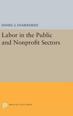 Daniel S. Hamermesh (Ed.) - Labor in the Public and Nonprofit Sectors - 9780691645001 - V9780691645001