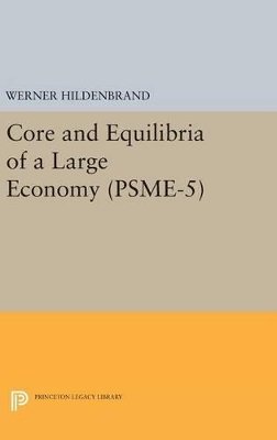 Werner Hildenbrand - Core and Equilibria of a Large Economy. (PSME-5) - 9780691645766 - V9780691645766