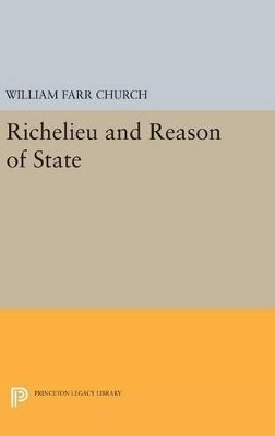 William Farr Church - Richelieu and Reason of State - 9780691646299 - V9780691646299