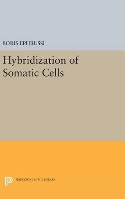 Boris Ephrussi - Hybridization of Somatic Cells - 9780691646343 - V9780691646343