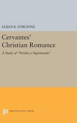 Alban K. Forcione - Cervantes´ Christian Romance: A Study of Persiles y Sigismunda - 9780691646626 - V9780691646626