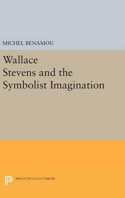 Michel Benamou - Wallace Stevens and the Symbolist Imagination - 9780691646671 - V9780691646671