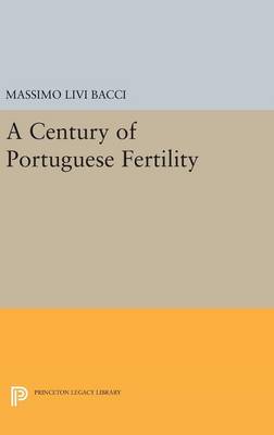 Massimo Livi-Bacci - A Century of Portuguese Fertility - 9780691647340 - V9780691647340
