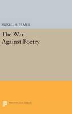 Russell A. Fraser - The War Against Poetry - 9780691647517 - V9780691647517