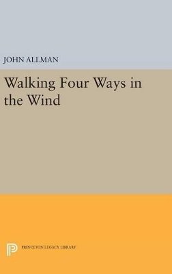 John Allman - Walking Four Ways in the Wind - 9780691648156 - V9780691648156