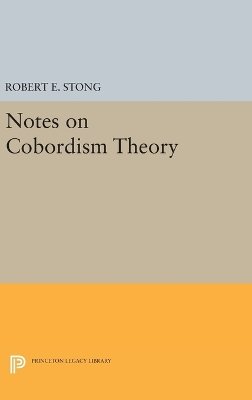 Robert E. Stong - Notes on Cobordism Theory - 9780691649016 - V9780691649016