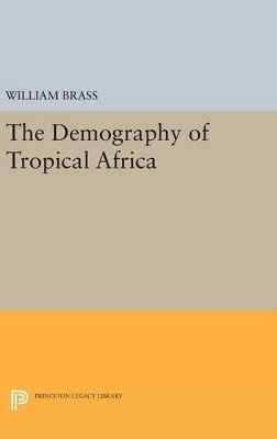 William Brass - Demography of Tropical Africa - 9780691649368 - V9780691649368 William Brass - Demography of Tropical Africa - 9780691649368 - V9780691649368