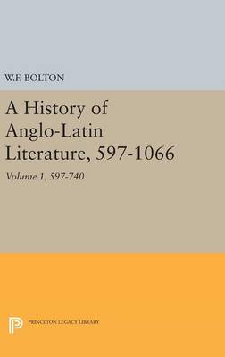 Whitney French Bolton - History of Anglo-Latin Literature, 597-740 - 9780691649764 - V9780691649764