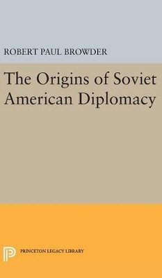 Robert Paul Browder - Origins of Soviet American Diplomacy - 9780691650630 - V9780691650630