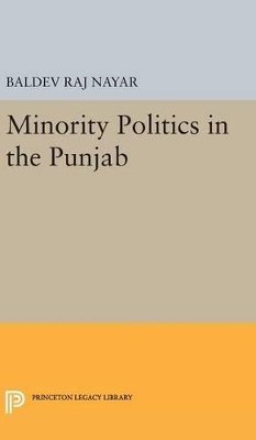 Baldev Raj Nayar - Minority Politics in the Punjab - 9780691650722 - V9780691650722