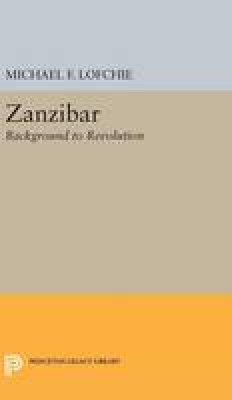 Michael F. Lofchie - Zanzibar: Background to Revolution - 9780691650876 - V9780691650876
