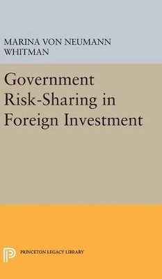 Marina Von Neumann Whitman - Government Risk-Sharing in Foreign Investment - 9780691651040 - V9780691651040