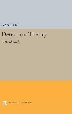 Ivan Selin - Detection Theory: (A Rand Study) - 9780691651088 - V9780691651088 Ivan Selin - Detection Theory: (A Rand Study) - 9780691651088 - V9780691651088
