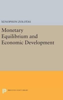 Xenophon Euthymiou Zolotas - Monetary Equilibrium and Economic Development - 9780691651095 - V9780691651095