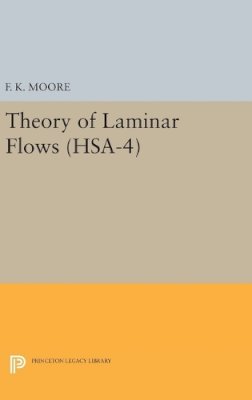 F. K. Moore (Ed.) - Theory of Laminar Flows. (HSA-4), Volume 4 - 9780691651293 - V9780691651293