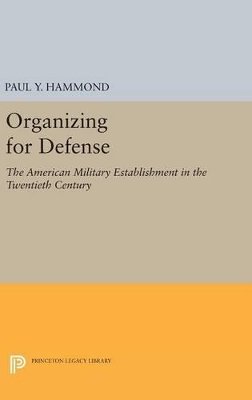 Paul Y. Hammond - Organizing for Defense - 9780691652177 - V9780691652177