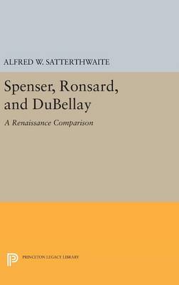 Alfred W. Satterthwaite - Spenser, Ronsard, and DuBellay (Princeton Legacy Library) - 9780691652306 - V9780691652306