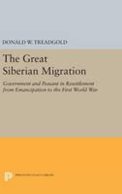 Donald W. Treadgold - Great Siberian Migration (Princeton Legacy Library) - 9780691652863 - V9780691652863