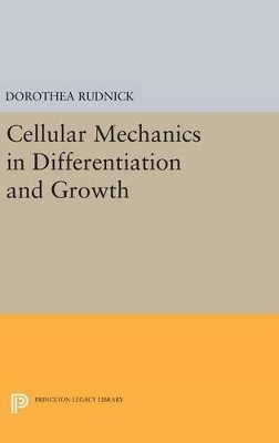 Dorothea Rudnick - Cellular Mechanics in Differentiation and Growth - 9780691653006 - V9780691653006